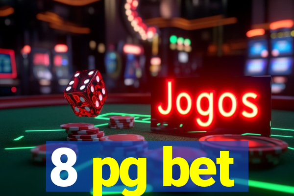 8 pg bet